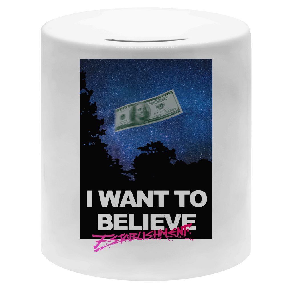 Spardose "i want to believe in money"