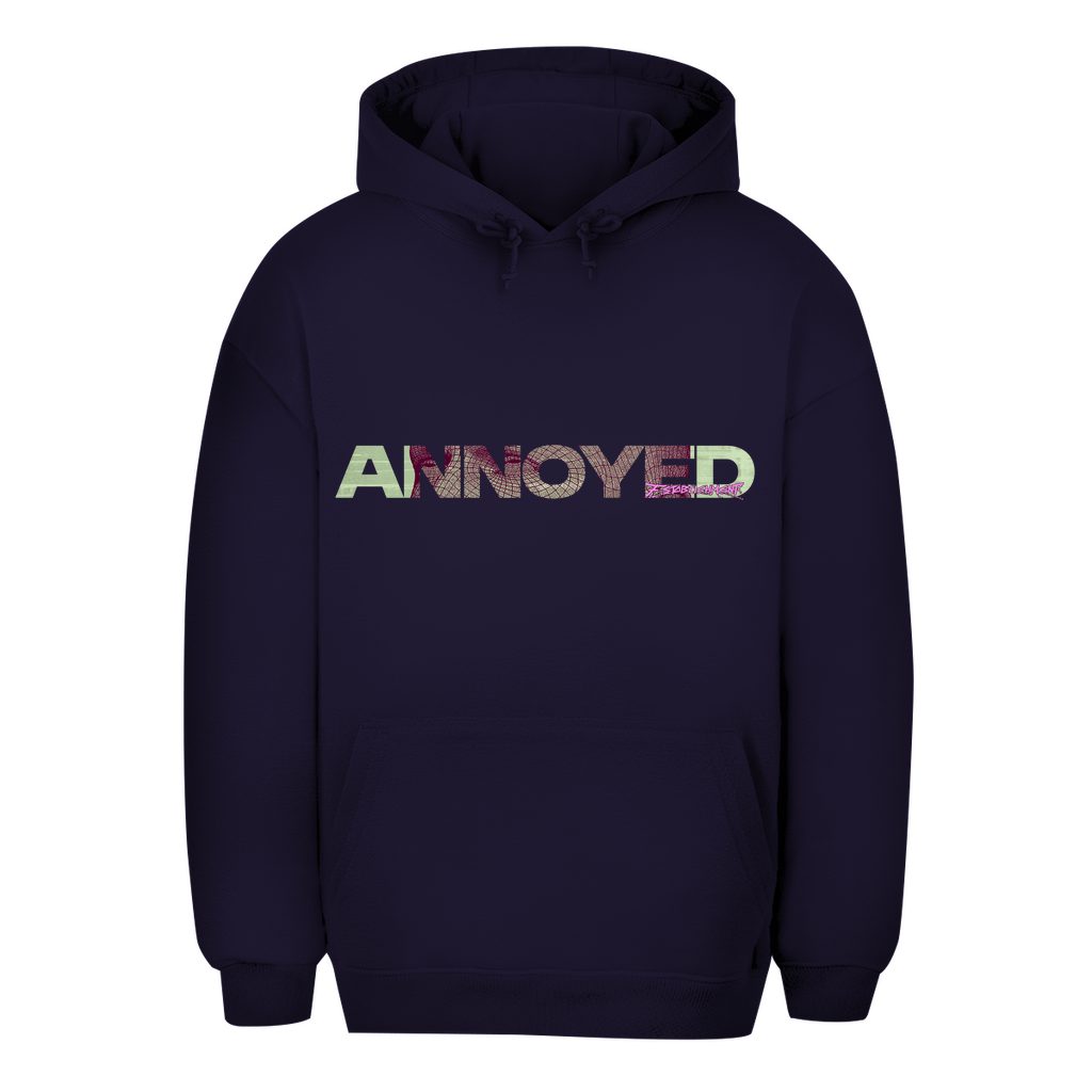 Oversize Hoodie ANNOYED sign