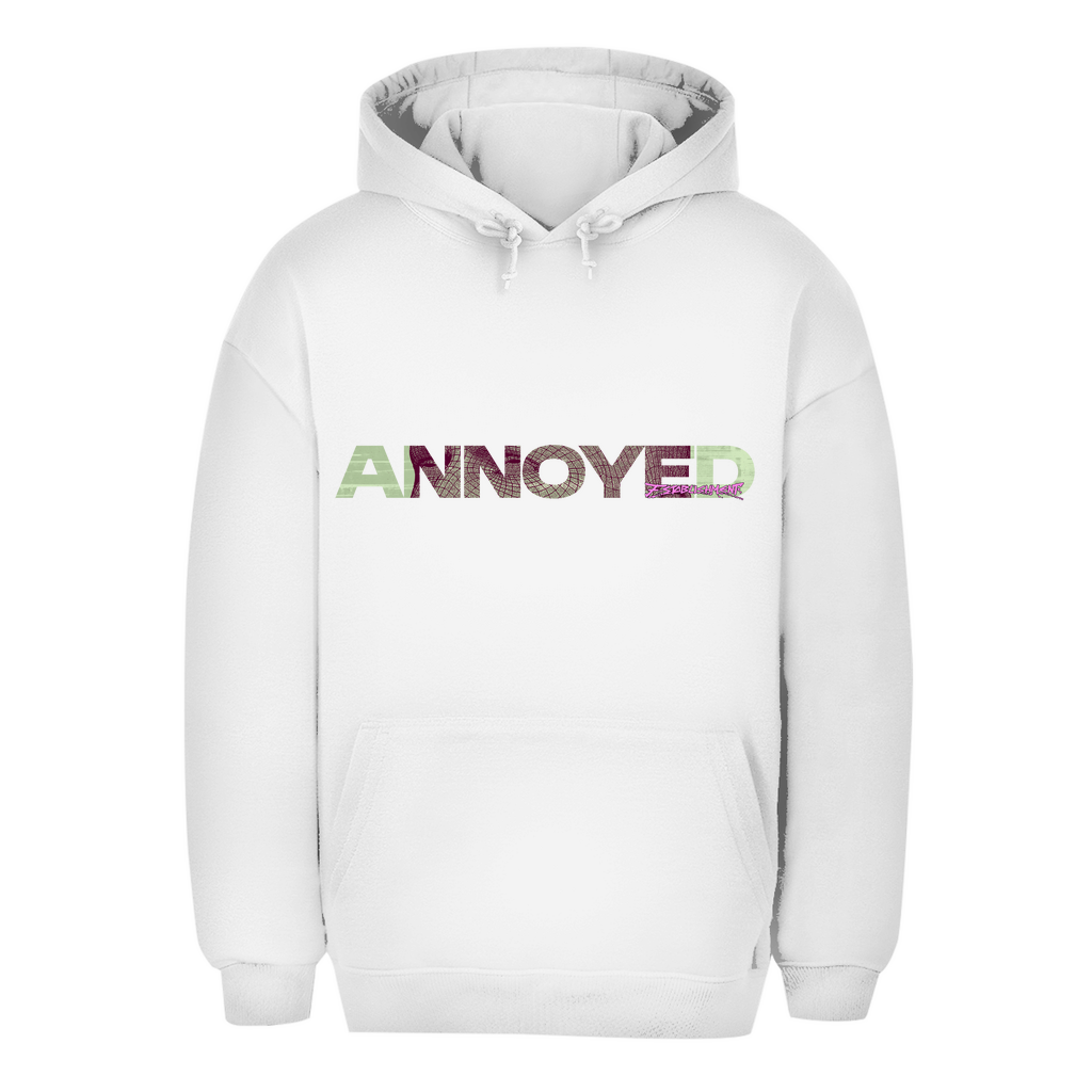 Oversize Hoodie ANNOYED sign