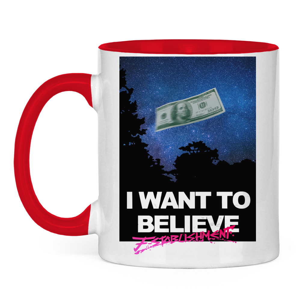 Tasse "i want to believe in money" zweifarbig
