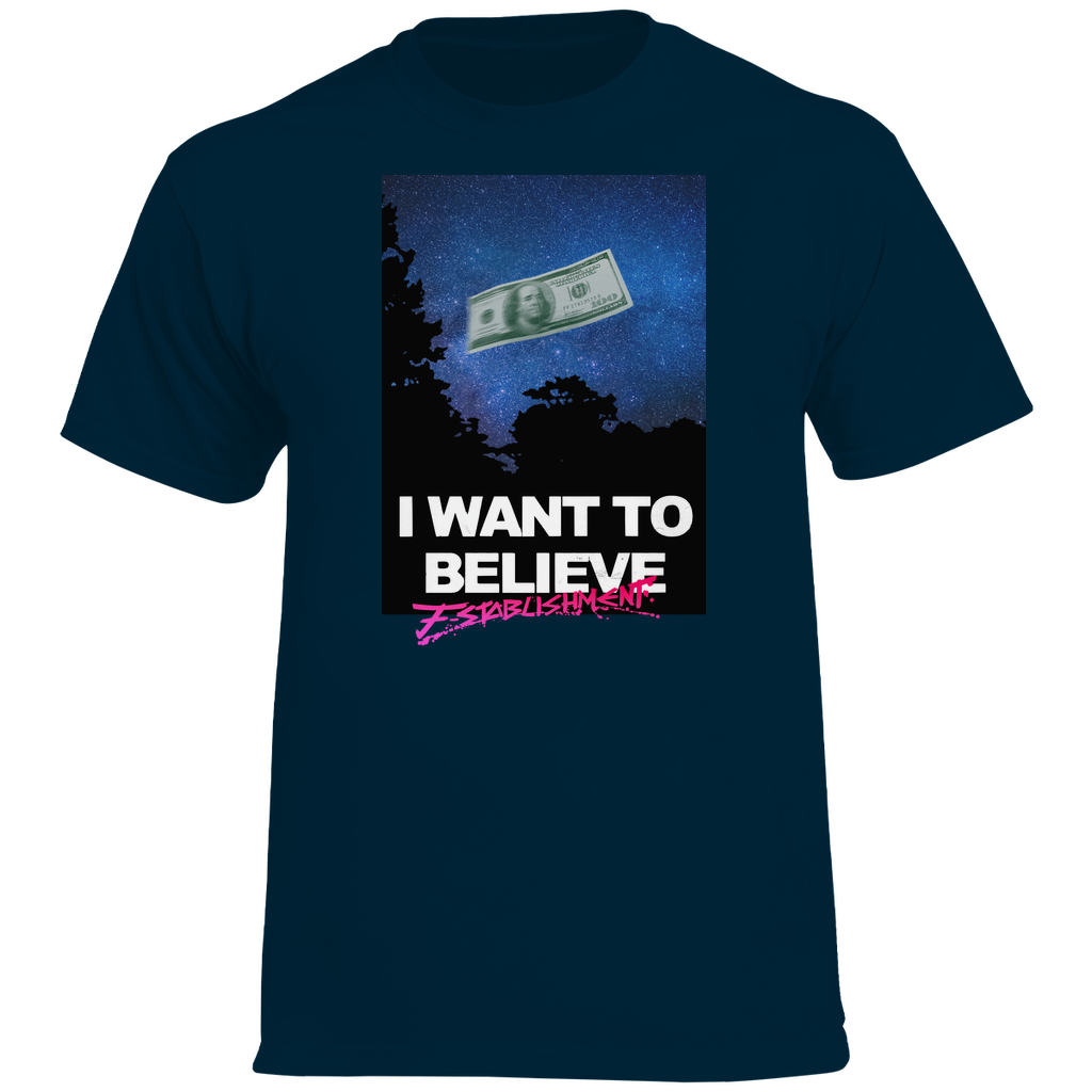 T-Shirt "i want to believe in money" Schwere Baumwolle